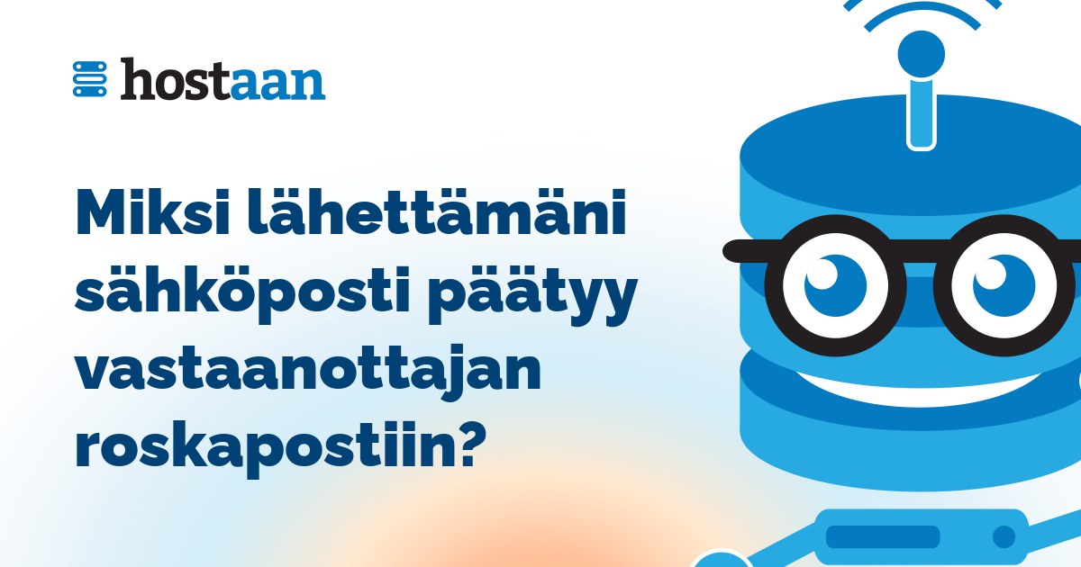 Miksi lähettämäni sähköposti päätyy vastaanottajan roskapostiin?